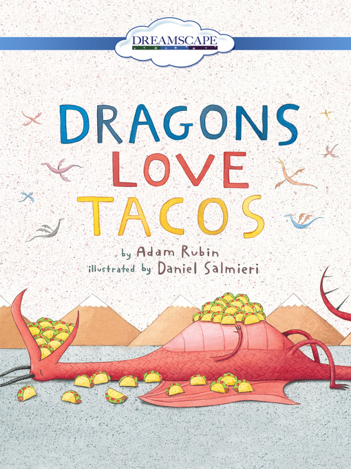Title details for Dragons Love Tacos by Adam Rubin - Available